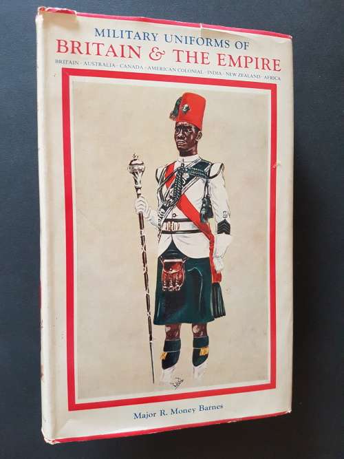 Military Uniforms of Britain & The Empire - By Major R. Money Barnes