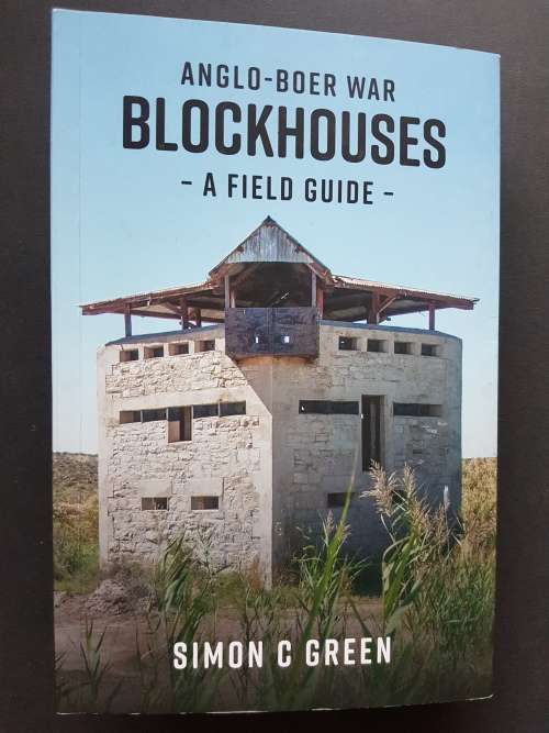 Signed Limited Edition - Anglo-Boer War Blockhouses - A Field Guide - By Simon C. Green