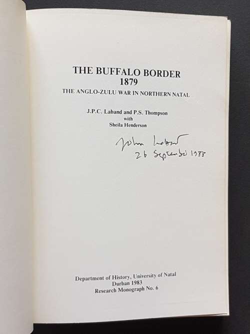 Signed - The Buffalo Border 1879 - The Anglo-Zulu War in Northern Natal