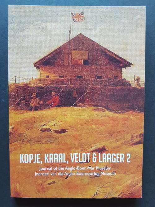Kopje, Kraal, Veldt & Laager 2 - Journal of the Anglo-Boer War Museum