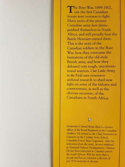 Our Little Army in the Field - The Canadians in South Africa 1899-1902 - By Brian A. Reid