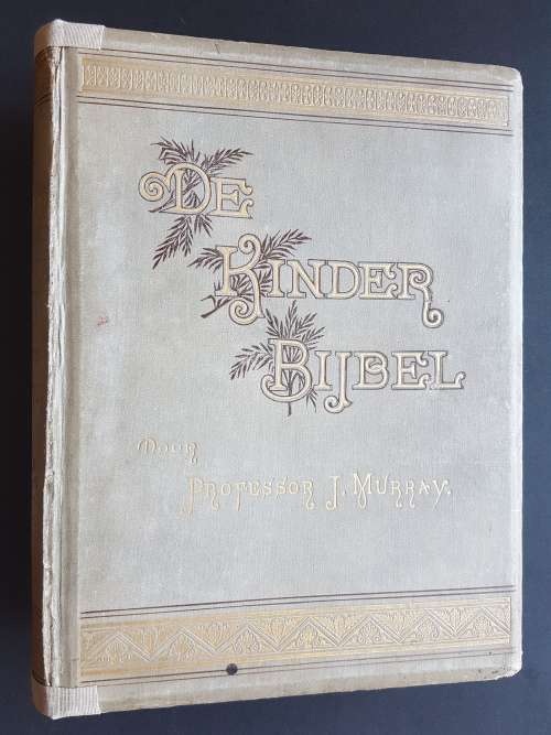 De Kinder Bijbel - Door Professor J. Murray