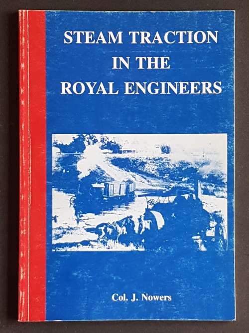 Steam Traction in the Royal Engineers - By Col. J. Nowers