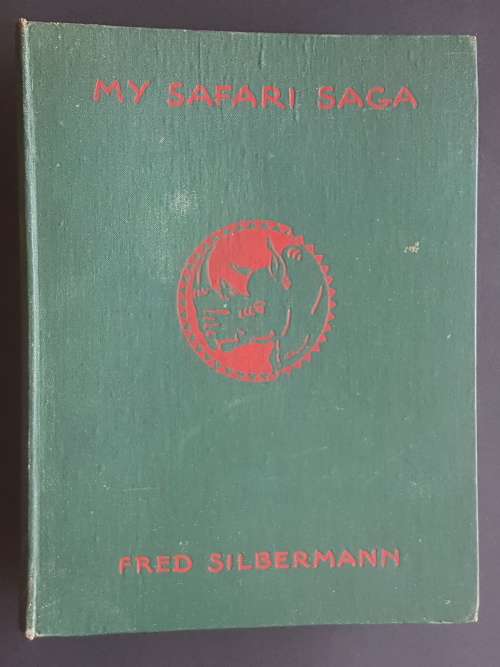 My Safari Saga - Written and Sketched by Fred Silbermann