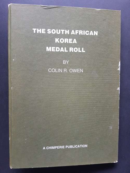 Signed Copy - The South African Korea Medal Roll - By Colin R. Owen