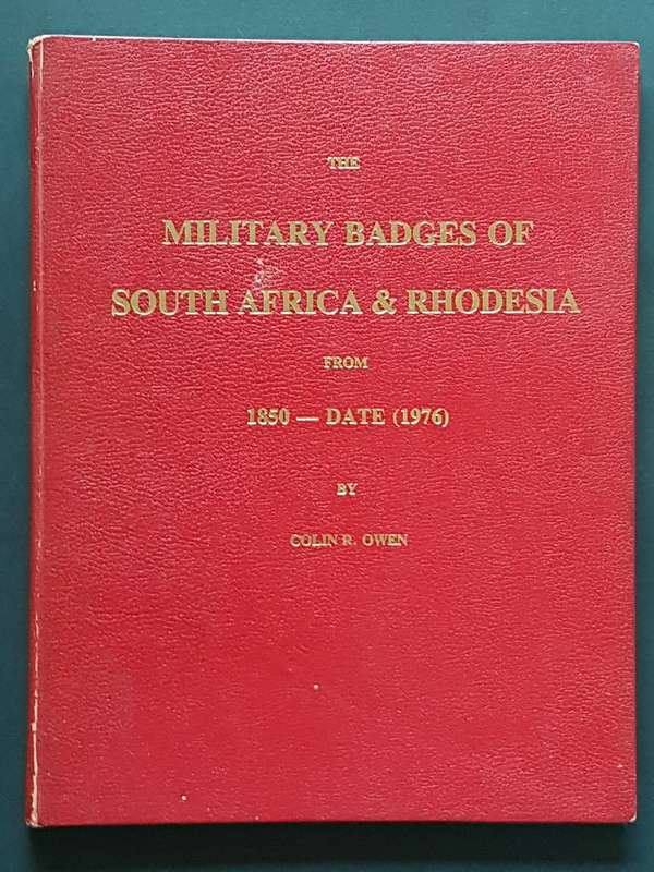 The Military Badges of South Africa & Rhodesia from 1850- Date (1976) - By Colin R. Owen