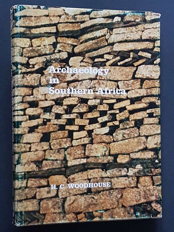 Signed Copy - Archaeology in Southern Africa - By H.C. Woodhouse