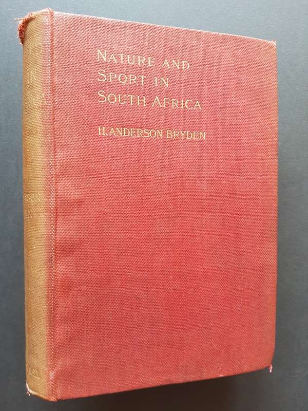 Nature and Sport in South Africa - By H. Anderson Bryden
