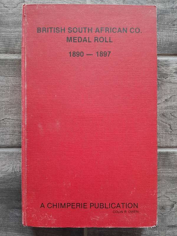 British South African Co. Medal Roll 1890 - 1897 - By Colin R. Owen