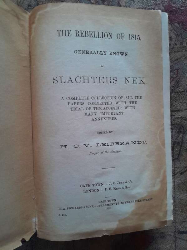 The Rebellion of 1815 Generally Known as Slachter`s Nek - Edited by H.C.V. Leibbrandt