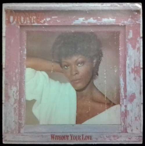 DIONNE WARWICK - WITHOUT YOUR LOVE (VINYL LP)