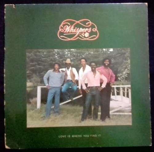 WHISPERS - LOVE IS WHERE YOU FIND IT (VINYL LP)