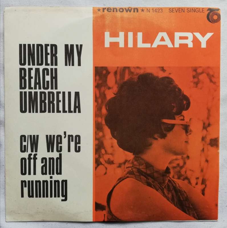 HILARY - UNDER MY BEACH UMBRELLA / WE'RE OFF AND RUNNING - 7" VINYL