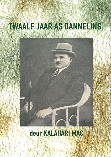 Kalahari Mac V - Twaalf jaar as Banneling
