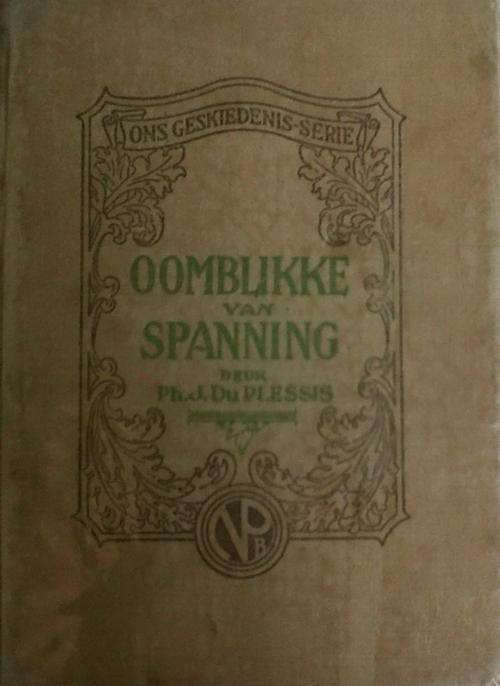 Oomblikke van Spanning deur J du Plessis (Ons Geskiedenis)