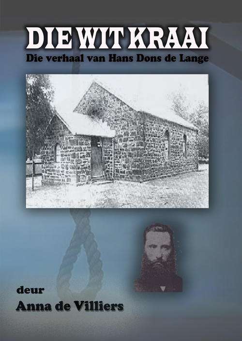 Die wit Kraai deur Anna de Villiers (Die verhaal van Hans Dons de Lange)