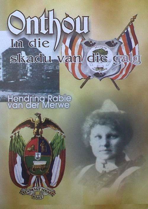 Onthou - In die Skaduwee van die Galg deur Hendrina Rabie van der Merwe