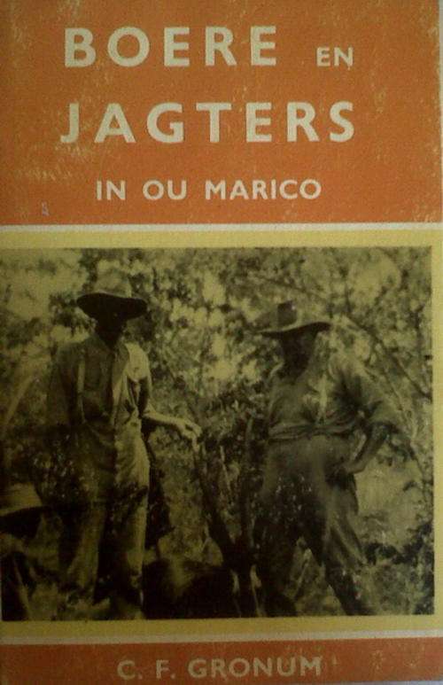 Boere en Jagters in ou Marico deur C.F. Gronum