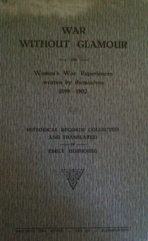 War Without Glamour or Women's War Experiences translated and collected by Emily Hobhouse