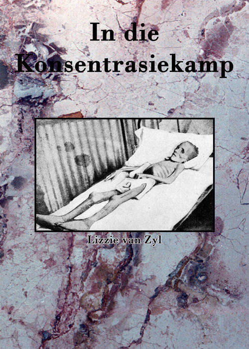 In die Konsentrasiekamp - Jeugherinneringe van Danie van Zyl