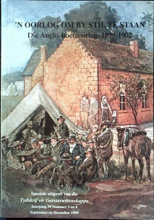 n Oorlog om by stil te staan - Die Anglo-Boereoorlog, 1899-1902 - Fransjohan Pretorius