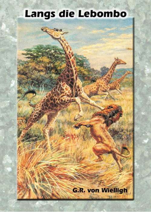 Langs die Lebombo deur GR von Wielligh