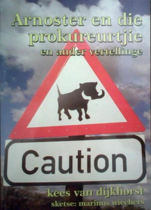 Arnoster en die prokureurtjie deur Kees van Dijkhorst.