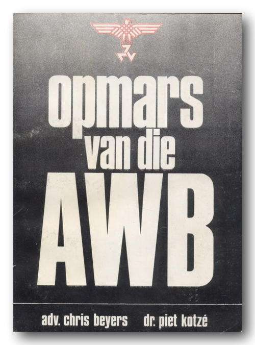 Die Opmars van die AWB deur adv Chris Beyers & dr Piet Kotze (Geteken deur Terre'Blanche)