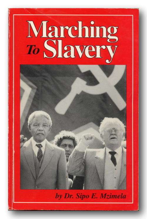Marching to Slavery by Dr Sipo E Mzimela