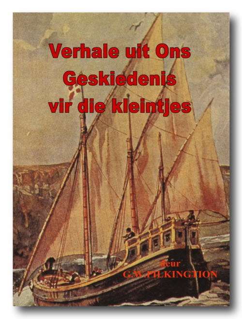 Verhale uit ons geskiedenis vir die kleintjies deur GW Pilkington