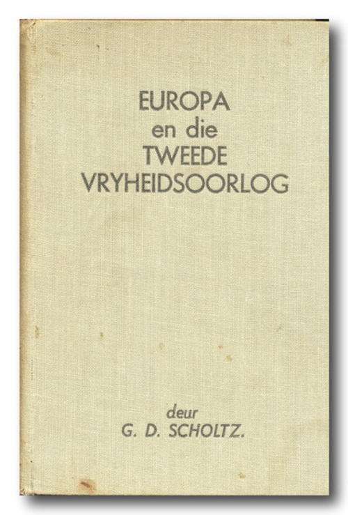 Europa en die Tweede Vryheidsoorlog 1899-1902 deur GD Scholtz