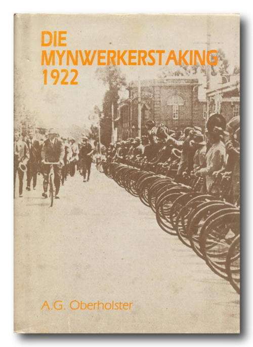 Die Mynwerkerstaking 1922 deur AG Oberholster (1982)
