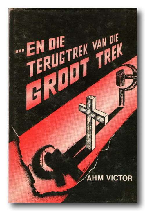 En die Terugtrek van die Groot Trek deur AHM Victor (1979)