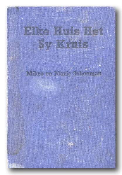 Elke Huis Het Sy Kruis - Radiosketse deur MIKRO, verwerking deur Marie Schoeman (1946)