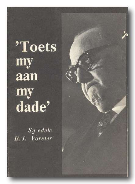 'Toets my aan my dade' - Sy edele BJ Vorster saamgestel deur die HNP (1975)