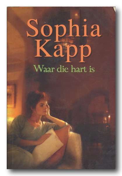 Sophia Kapp - Waar die hart is (2008)