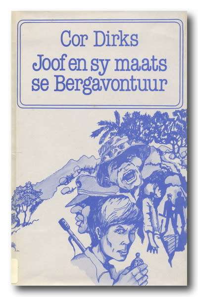 Joof en sy maats se Bergavontuur deur Cor Dirks (1e uitg 2e druk 1983)