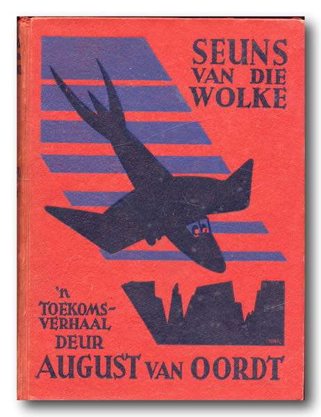 Seuns van die wolke - 'n Toekomsverhaal deur August van Oordt (1931)