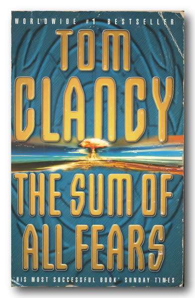 The Sum of All Fears is a political thriller novel, written by Tom Clancy (1993)