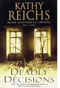 Deadly Decisions - Kathy Reichs
