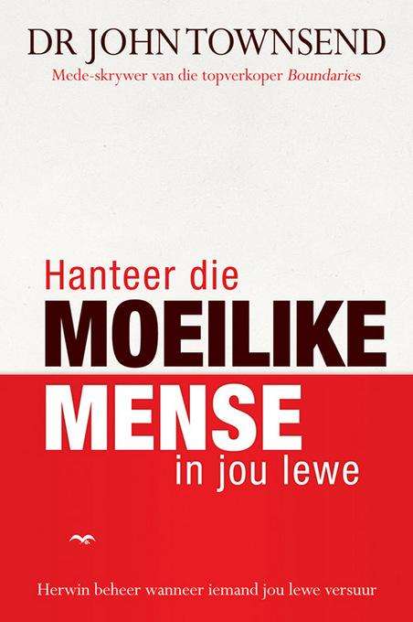 Dr John Townsend - Hanteer die moeilike mense in jou lewe