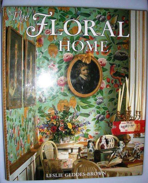 The Floral Home by Leslie Geddes-Brown - absolutely stunning  coffee table book ! worth R600-00