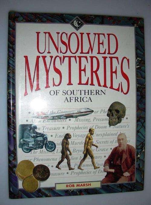 Unsolved Mysteries of Southern Africa by Rob Marsh