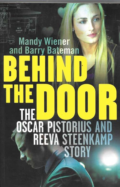 Behind the Door - The Oscar Pretorius and Reeva Steenkamp Story
