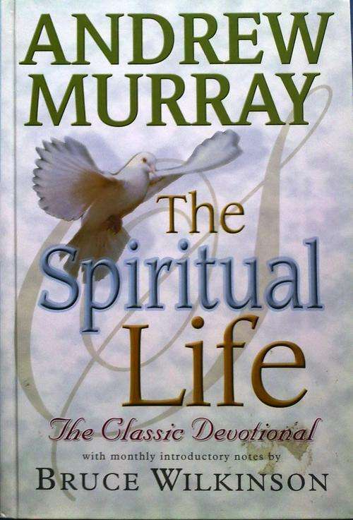The Spiritual Life. Andrew Murray. Notes by Bruce Wilkinson. Brand New. Hardcover