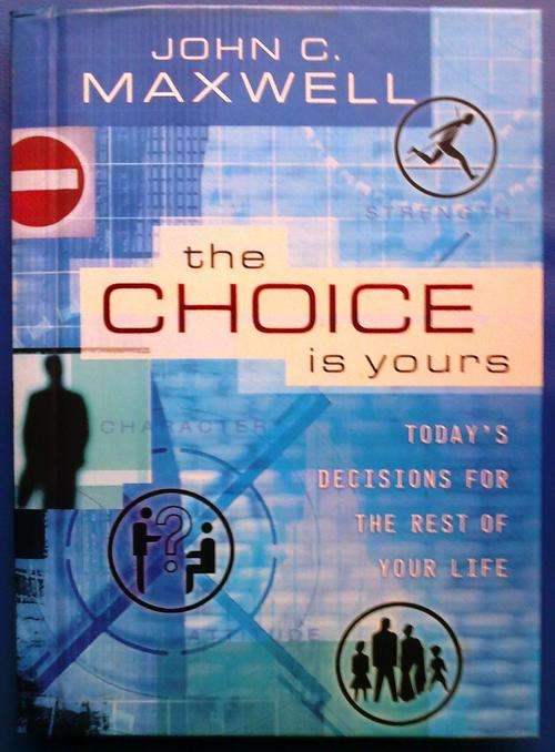The choice is yours. John C Maxwell. Hard cover. Pristine condition