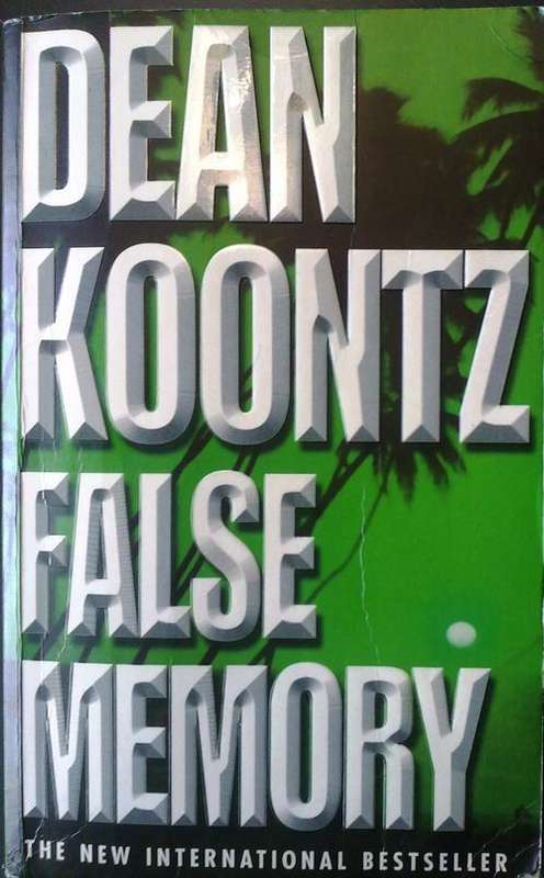 Dean Koontz. False Memory.