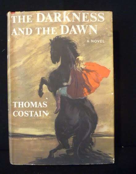 The Darkness and the Dawn - Thomas Costain. 1960.  Photos for Condition.