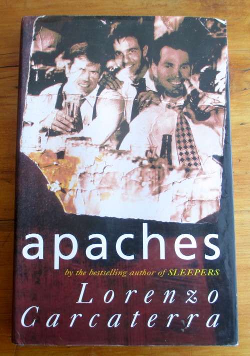 Apaches, Lorenzo Carcaterra. hardcover with dust Cover, 1997 271p Good Condition. First Print.