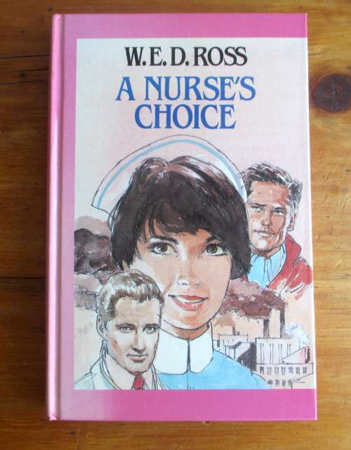 Large Print - A Nurse`s Choice, W E D Ross. 206p 1974